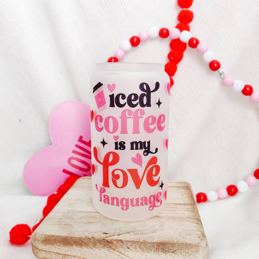 Coffee is My Love Language Can Glass Cup